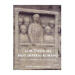 La Moneda del Bajo Imperio Romano