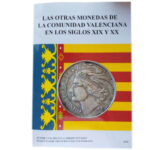 Las otras monedas de la Comunidad Valenciana en los siglos XIX y XX